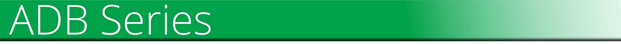 ADB Series Header ADB Series Header